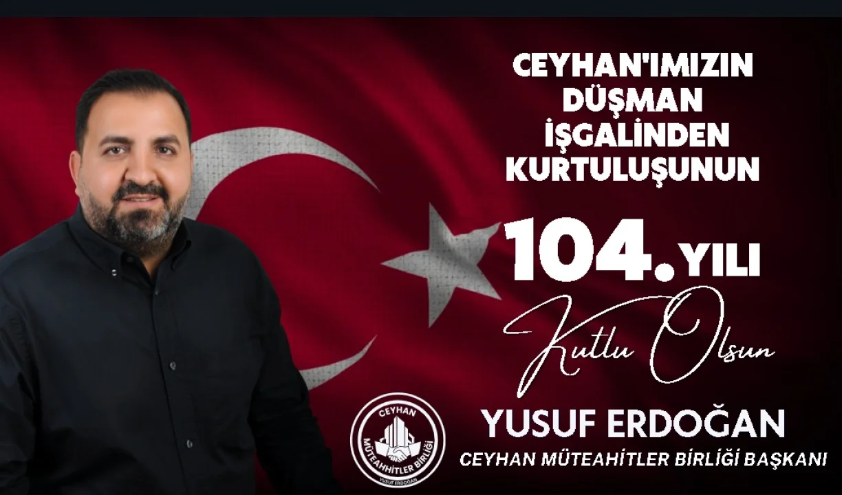Yusuf Erdoğan’dan 6 Ocak Mesajı: “Ceyhan’ın Kurtuluşu, Ortak Hafızamızın En Kıymetli Sayfasıdır”